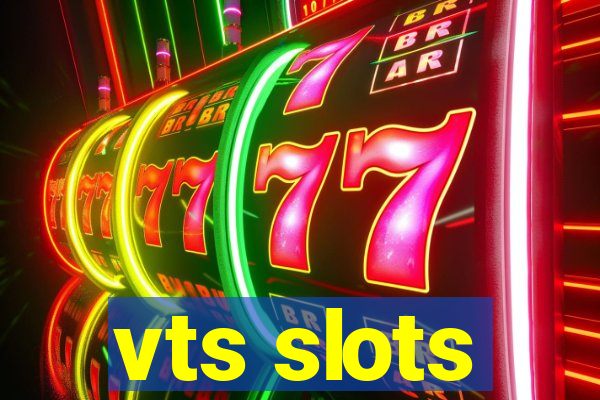 vts slots